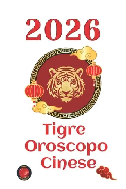 Tigre Oroscopo 2026 by Angeline Rubi, Alina Rubi