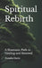 Spiritual Rebirth: A Shamanic Path to Healing and Renewal by Guzalia Davis