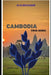 Cambodia Tour Guide: Discover Ancient Temples, Vibrant Culture, Local Traditions, Scenic Landscapes, and Experiences by Elis Beckaser