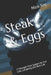 Steak & Eggs: A Strength-First System for Fat Loss, Longevity, and Real Life by Nico See