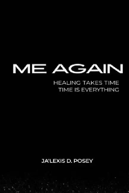 Me Again by Ja'lexis D. Posey