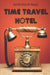Time Travel Hotel by Anonima Strega