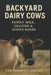 Backyard Dairy Cows 101: A Beginner's Guide to Family Milk & Grazing: Simple Systems for Feeding, Milking, Pasture Care, Calving & Low-Input Homestead by Farmer's Library