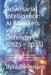 Adversarial Intelligence: AI Attackers vs. AI Defenders (2025 - 2035): From the First AI-Driven Phishing Campaigns to the Dawn of Artificial General I by Byte Revenant