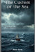 The Custom of the Sea: Shipwreck, Survival Cannibalism, and the Trial That Outlawed Necessity as Murder Defense by Nora Bone