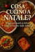 Cosa Cucino a Natale?: Dagli antipasti ai dolci, tutte le ricette delle feste by Sottovoce Official