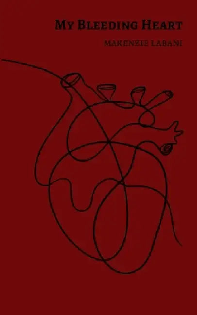My Bleeding Heart by Makenzie Labani