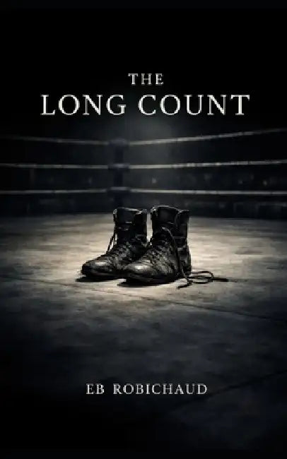 The Long Count by Eb Robichaud