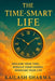 The Time-Smart Life: Reclaim Your Time by Kailash Sharma