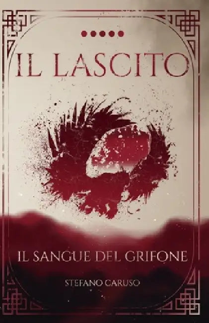 Il Lascito V: Il Sangue del Grifone by Stefano Caruso