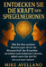 Entdecken Sie Die Kraft Der Spiegelneuronen: Wie Sie Ihre sozialen Beziehungen durch die Wissenschaft der Empathie verstehen und verbessern können, se by Mike Avellano, Mike Avellano