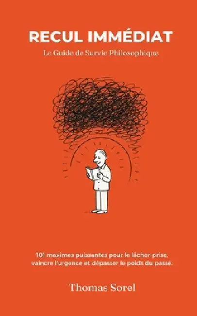 Recul Immédiat: Le Guide de Survie Philosophique by Thomas Sorel