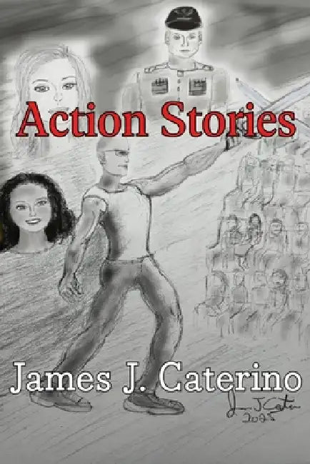 Action Stories by James J. Caterino