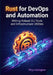 Rust for DevOps and Automation: Writing Robust CLI Tools and Infrastructure Utilities by Rhys Gallagher