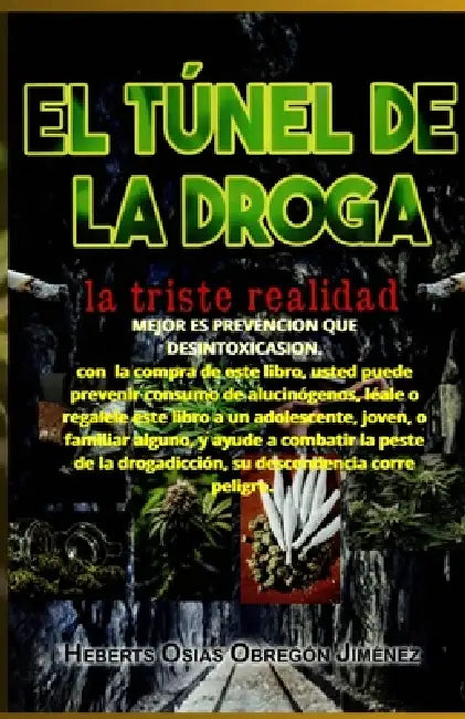 El Tunel de la Droga: La Triste Realidad by Heberts Osias Obregon Jimenez