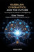 Kabbalah, Cybernetics, and the Future: Unveiling Ancient Wisdom in the Digital Age: Bridging Mysticism and Technology for a New Era by Elias Thorne