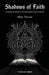 Shadows of Faith: A Scholarly Examination of European Black Magic Traditions by Elias Thorne, The Occult Library