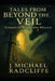 Tales from Beyond the Veil: Stories of Magic & Malice by J. Michael Radcliffe