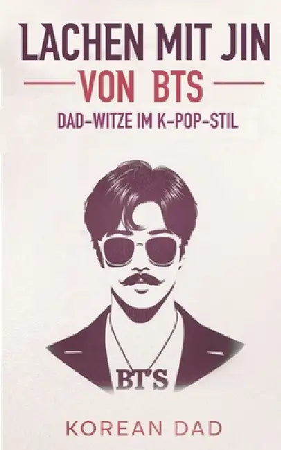 Lachen mit Jin von BTS: Dad-Witze im K-Pop-Stil by Korean Dad