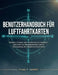 Benutzerhandbuch Für Luftfahrtkarten: Wichtige Hinweise zum Verständnis von Symbolen, zum Lesen von Navigationsdaten und zur Verbesserung des Situatio by Evan F. Hawke