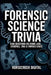 Forensic Science Trivia: 1,000 Questions on Crime Labs, Evidence, DNA & Famous Cases by Horsecreek Digital
