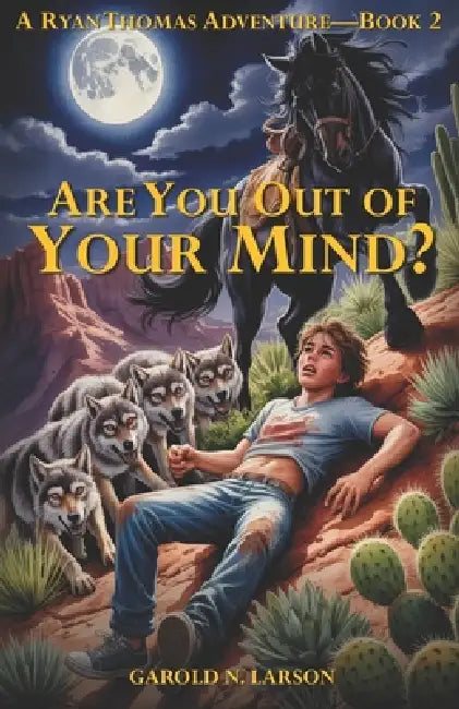 Are You Out of Your Mind?: (A Ryan Thomas Adventure, Book 2) by Garold N. Larson