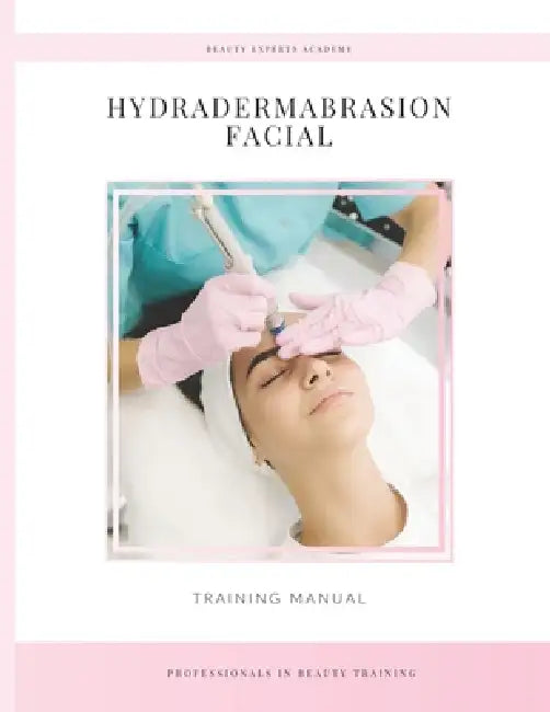 Hydradermabrasion Training Manual by Kendra Allen