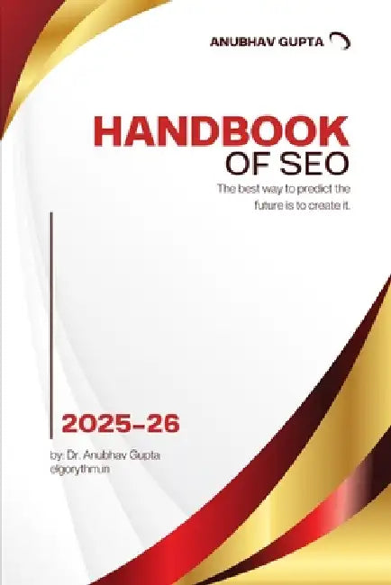 Handbook of SEO: Search Engines Decoded by Anubhav Gupta