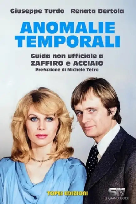 Anomalie Temporali: Guida non ufficiale a Zaffiro e Acciaio by Renata Bertola, Giuseppe Turdo