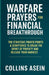 Spiritual Warfare Prayers for Financial Breakthrough: 700 Strategic Prayer Points & Scriptures to Break the Spirit of Poverty and Release Your Harvest by Collins Asein