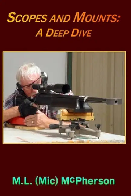 Scopes and Mounts: A Deep Dive by M. L. (MIC) McPherson