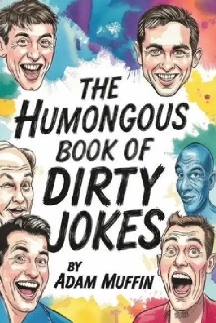 The Humongous Book of Dirty Jokes by Adam Muffin
