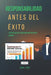 Responsabilidad Antes Del Exito: La Disciplina Que Transforma Una vida Desde Adentro by Jesus Lopez Cruz