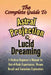 The Complete Guide to Astral Projection and Lucid Dreaming: A Modern Beginner's Manual for Out-of-Body Experiences, Dream Recall, and Conscious Explor by Gin Trueman