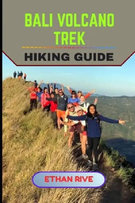 Bali Volcano Trek Hiking Guide by Ethan Rive
