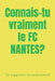 Connais-tu vraiment le FC NANTES? by Le Supporter Inconditionnel