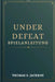 Under Defeat Spielanleitung: Ein Expert-Level-Walkthrough, der darauf ausgelegt ist, Fähigkeiten zu verbessern und die Spielleistung zu verbessern by Thomas S. Jackson