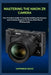 Mastering the Nikon Zr Camera: Your Practical Guide To Essential Settings, Techniques And Creative Projects For Every Real-World Photography by Happiness Grace