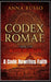 Codex Romae: "The Code That Rewrites Faith." by Anna Russo