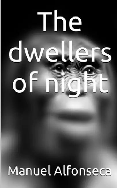 The dwellers of night by Manuel Alfonseca