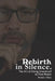 Rebirth in Silence: The Art of Going Unnoticed to Find Peace by Reinaldo J. Rojas