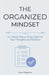 The Organized Mindset: A 4-Week Plan to Bring Order to Your Thoughts and Routines by Cece Peppers