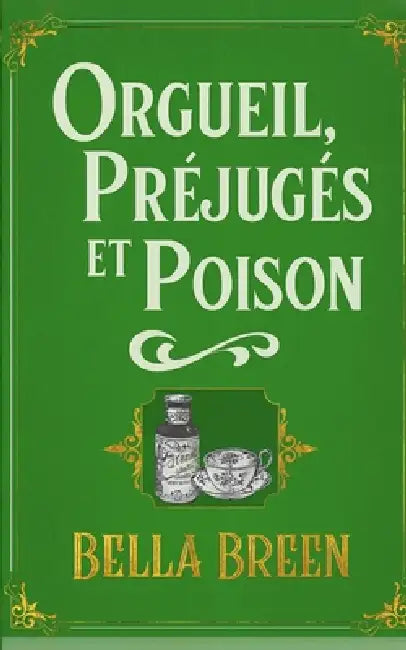 Orgueil, Préjugés et Poison by Camille Laurent, Bella Breen