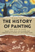 The History of Painting - From Caves to Canvas: Tracing Styles, Artists, and Techniques from Prehistoric Art to Modern and Contemporary Works by Henry Veldar
