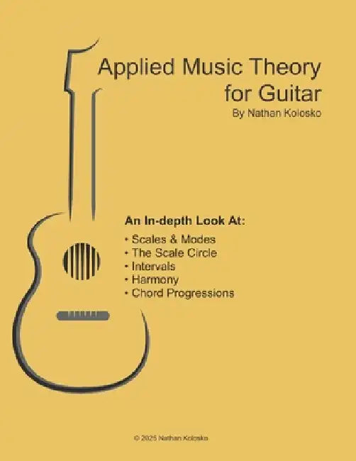 Applied Music Theory For Guitar by Nathan A. Kolosko