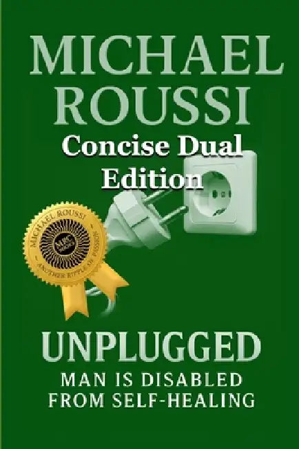 Cyber Soularism & Unplugged (Concise Dual Edition): A Soularism Philosophy by Michael Roussi