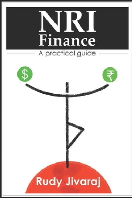 NRI Finance: A Practical Guide (2025 Edition) by Rudy Jivaraj