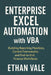 Enterprise Excel Automation with VBA: Building Reporting Pipelines, Control Frameworks, and End-to-End Finance Workflows by Alice Schwartz, Vincent Bisette, Ethan Vale