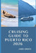 Cruising Guide to Puerto Rico 2026: Island Passages, Hidden Anchorages, and Essential Seamanship for Puerto Rico's Waters in 2026 by James Gregor
