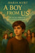 A Boy from Us: Where the World Thinned by Derya Kurt, Daria Kurt